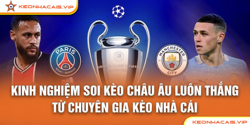 kinh nghiệm soi kèo châu âu tại kèo nhà cái